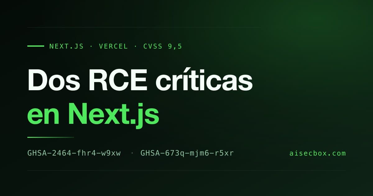 Dos RCE críticas en Next.js que tu npm audit todavía no ve